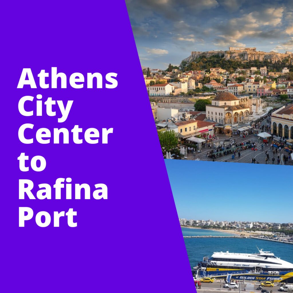 Athens City Center to Rafina Port